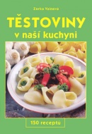 Těstoviny v naší kuchyni (Jiří Poláček, Zorka Vainová)