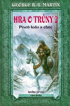 Hra o trůny 2 Píseň ledu a ohně Kniha první část druhá (George R. R. Martin)