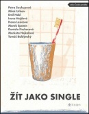 Žít jako single (Petra Soukupová, Miloš Urban, Emil Hakl)