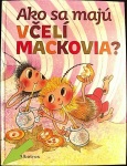 Ako sa majú včelí mackovia? (1. akosť) (Jiří Kahoun, Ivo Houf)