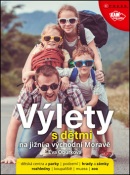 Výlety s dětmi na jižní a východní Moravě (1. akosť) (Eva Obůrková)