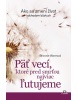 Päť vecí, ktoré pred smrťou najviac ľutujeme (1. akosť) (Laura Frantz)