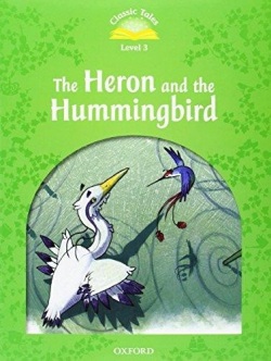 Classic Tales New Edition 3 Heron and Hummingbird + MP3 (Sue Arengo, Rachel Bladon)