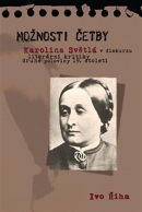 MOŽNOSTI ČEBY: KAROLINA SVĚTLÁ V DISKURZU LITER.KRITIKY 2. POL.19.ST. (Ivo Říha)