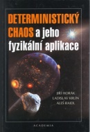 Deterministický chaos a jeho fyzikální aplikace (kolektív, Jiří Horák)
