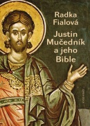 Justin Mučedník a jeho Bible (1. akosť) (Radka Fialová)