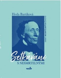 Setkávání s nesmrtelnými (Heda Bartíková)