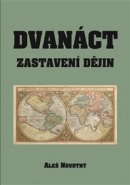 Dvanáct zastavení dějin (Aleš Novotný)