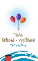 Tři sestry (Táňa Keleová-Vasilková)