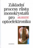Základní procesy růstu monokrystalů pro optoelektroniku (Jan Novotný)
