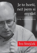 Je to horší, než jsem si myslel (Ivo Strejček)