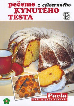 Pečeme z celozr.kynutého těsta (Pavla Momčilová)