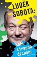 Holé a trapné dýchání (Luděk Sobota)