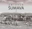 Zmizelá Šumava 2 (Emil Kintzl, Jan Fischer)