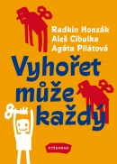 Vyhořet může každý (Aleš Cibulka, Agáta Pilátová, Radkin Honzák)