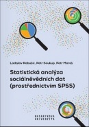 Statistická analýza sociálněvědních dat (Petr Mareš, Petr Soukup, Ladislav Rabušic)