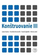 Konštruovanie III (Tomáš Gajdošík, Ľuboš Kučera, František Brumenčík, Michal Lukáč)