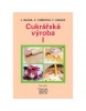 Cukrářská výroba I (Ludvík Bláha, Věra Conková, František Kadlec)