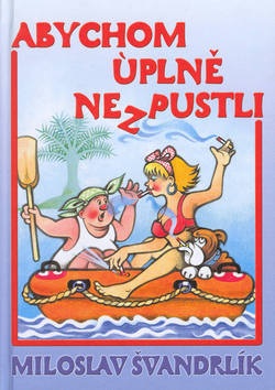 Abychom úplně nezpustli (Miloslav Švandrlík)
