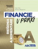 Financie v praxi - riešenia a komentáre - časť A (Monika Dillingerová, Peter Tóth)