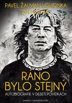 Ráno bylo stejný (Jan Hlaváč, Pavel Žalman Lohonka)