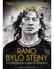 Ráno bylo stejný (Jan Hlaváč, Pavel Žalman Lohonka)