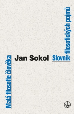 Malá filosofie člověka a Slovník filosofických pojmů (Jan Sokol)