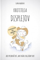 Krotitelia displejov (Slávka Kubíková)