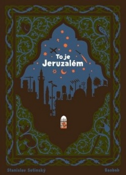 To je Jeruzalém (Stanislav Setinský)
