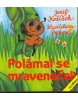 Polámal se mraveneček (Ladislava Pechová, Josef Kožíšek)