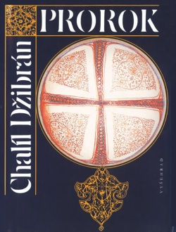 Prorok. Zahrada Prorokova (Chalíl Džibrán)