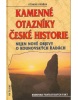 Kamenné otazníky české histor. (Otomar Dvořák)