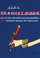 Jak se stal Rockefeller miliardářem (Alex Koenigsmark, Jiří Šalamoun)