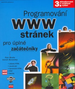 Programování WWW stránek pro úplné začátečníky (Petr Broža, Imrich Buranský)