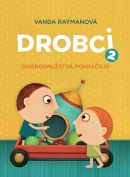 Drobci 2. Dobrodružstvá pokračujú. (Vanda Raýmanová, Juraj Raýman)