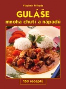 Guláše mnoha chutí a nápadů (Jiří Poláček, Vladimír Příhoda)
