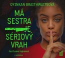 Má sestra je sériový vrah (audiokniha) (Oyinkan Braithwaite, Zuzana Kajnarová)