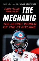 Mechanic : The Secret World of the F1 Pitlane (Marc Elvis Priestley)