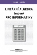 Lineární algebra (nejen) pro informatiky (Milan Hladík)