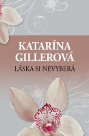 Láska si nevyberá (Katarína Gillerová)