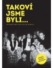 TAKOVÍ JSME BYLI…Studentské listy po 30 letech (Pavel Žáček, Bohumil Pečinka, Míra Bosák, Roman Vaněk)