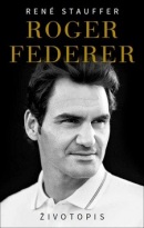 Roger Federer Životopis (René Stauffer)
