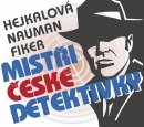 Mistři české detektivky - 3 CDmp3 (audiokniha) (Markéta Hejkalová, Miroslav Táborský, Pavel Nauman, Eduard Fiker, Václav Knop)