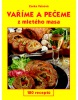 Vaříme a pečeme z mletého masa (Jiří Poláček, Zorka Vainová)