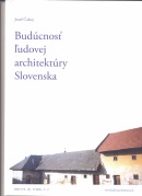 Budúcnosť ľudovej architektúry Slovenska (Čahoj Jozef)