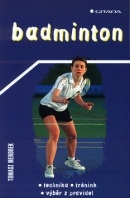 Badminton (Tomasz Mendrek; Václav Pokorný; Zdenka Marvanová)
