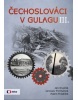 Čechoslováci v Gulagu III. (Jan Dvořák, Adam Hradílek, Jaroslav Formánek)