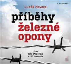 Příběhy železné opony (audiokniha) (Barbora Štěpánová, Luděk Navara, Jiří Hromada)