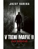 V tieni mafie 2 - Čas dravcov, 3. vydanie (Jozef Karika)