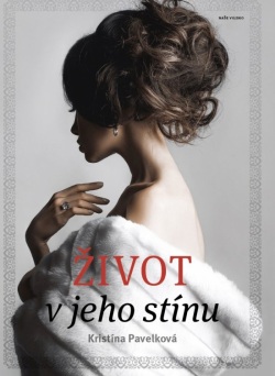 Život v jeho stínu (Kristína Pavelková)